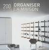 200 idees pour organiser la maison