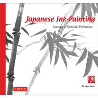 Japanese Ink Painting: Lessons in Suiboku Technique /anglais