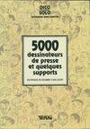 5000 dessinateurs de presse et quelques supports, en France de Daumier à nos jours