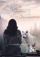 Les loups de Wolfang 5, L'addiction du loup