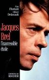 Jacques Brel. L'inaccessible étoile, l'inaccessible étoile