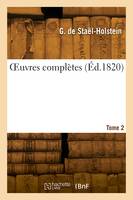 OEuvres complètes. Tome 2