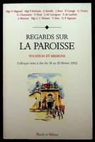 Regards sur la paroisse, vocation et missions