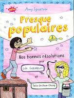 3, Presque populaires - tome 3 Nos bonnes résolutions par Léa Gobdblatt et Julie Graham-Chang