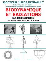 Biodynamique et Radiations - Sur les frontières de la science et de la magie