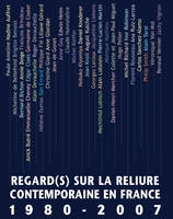 Regard(s) sur la reliure contemporaine en France, [exposition, Paris, Mairie du 6e arrondissment, 1er février-4 mars 2008]