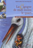 La cigogne de midi moins le quart