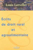 ECRITS DE DROIT RURAL ET AGROALIMENTAIRE  - ETUDES, MELANGES, TRAVAUX, Études, mélanges, travaux