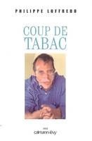 Coup de tabac, récit