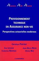 Provisionnement technique en assurance non-vie - perspectives actuarielles modernes, perspectives actuarielles modernes