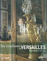 Les coulisses de Versailles