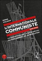 L' Internationale communiste -  Le Komintern ou le rêve déch