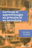 Curricula et apprentissages au primaire et au secondaire, la pédagogie de l'intégration comme cadre de réflexion et d'action