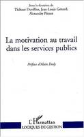 LA MOTIVATION AU TRAVAIL DANS LES SERVICES PUBLICS