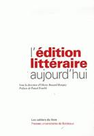 L'édition littéraire aujourd'hui