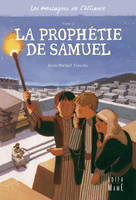 La prophétie de Samuel, Les messagers de l'Alliance  - Tome 2