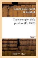 Traité complet de la peinture. T. 7