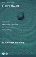 Claude Balier, La violence de vivre