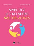 Simplifiez vos relations avec les autres