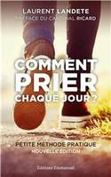 Comment prier chaque jour ?, Petite méthode pratique - Nouvelle Édition