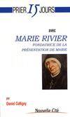 Prier 15 Jours avec Marie Rivier, Fondatrice de la Présentation de Marie