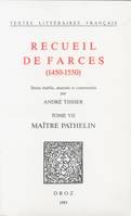 Recueil de farces (1450-1550), Tome VII, Maître Pathelin