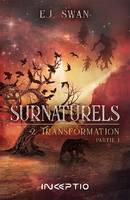 Surnaturels, Transformation partie1