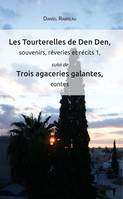 Les Tourterelles de Den Den, souvenirs, rêveries et récits 1, suivi de Trois agaceries galantes, contes