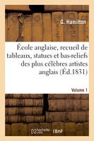 École anglaise, recueil de tableaux, statues et bas-reliefs des plus célèbres artistes anglais, du temps d'Hogarth à nos jours. Notices en français et en anglais. Volume 3