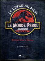 LIVRE DU FILM - LE MONDE PERDU JURASSIC PARK - un film de stevens spielberg., [quelque chose a survécu]