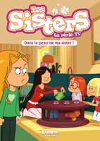 3, Les Sisters - La Série TV - Poche - tome 03, Dans la peau de ma Sister