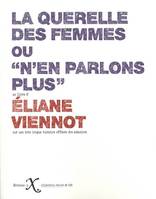 Querelle des femmes (La) Ou n'en parlons plus