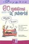 60 QUESTIONS AUTOUR DE LA PUBERTE