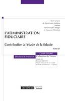 L'administration fiduciaire, Contribution à l'étude de la fiducie