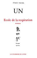 Un - Ecole de respiration, Ecole de respiration