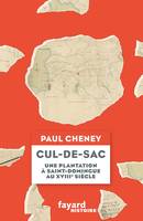 Cul de sac, Une plantation coloniale à Saint-Domingue au XVIIIe siècle