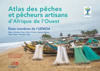 Atlas des pêches et pêcheurs artisans d'Afrique de l'Ouest, États membres de l'UEMOA : Bénin, Burkina Faso, Côte d'Ivoire, Guinée-Bissau, Mali, Niger, Sénégal, Togo