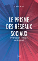 Le prisme des réseaux sociaux, La polarisation politique sur Internet