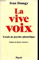La vive voix - Essais de psycho-phonétique - Collection langages et sociétés., essais de psycho-phonétique