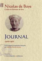 Journal / Nicolas de Baye,..., Tome I, Août 1400-décembre 1401, Journal. Tome 1, 1400-1401., registre du greffe civil du Parlement de Paris