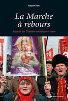 La marche à rebours, Regards sur l'histoire soviétique et russe