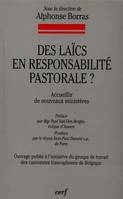 Des laïcs en responsabilité pastorale ? / accueillir de nouveaux ministères, accueillir de nouveaux ministères