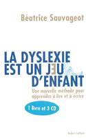 La dyslexie est un jeu d'enfant - 1 livre 3 CD