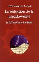 La séduction de la pseudo-vérité le 