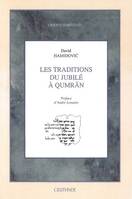 Les traditions de Jubilié à Qumrân : Préface d'André Lemaire