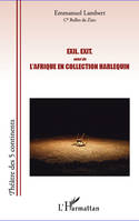 Exil Exit, suivi de - l'Afrique en collection harlequin