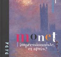 Monet : impressionniste, et après ?