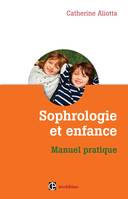 Sophrologie et enfance - Manuel pratique, Manuel pratique