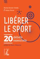 Libérer le sport, 20 débats essentiels