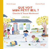 Que voit mon petit oeil ? cherche & trouve Montessori l'école